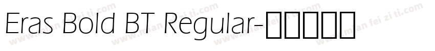 Eras Bold BT Regular字体转换